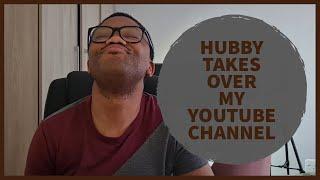 Hubby Takes Over My Channel Part 1 | Vlog