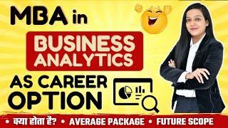 MBA in Business Analytics | Eligibility | Fees | Avg Salary | What Can You Do In Business Analytics?