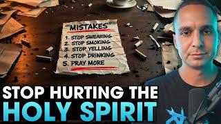 STOP Hurting The Holy Spirit With These Mistakes!