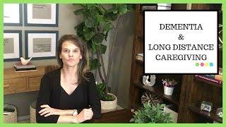 Long distance dementia caregiver