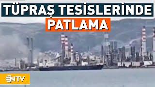 İzmit TÜPRAŞ'ta Patlama Meydana Geldi | NTV