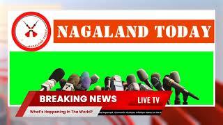 Welcome to "NAGALAND TODAY" Youtube News Channel. #nagalandtoday @nagalandtoday