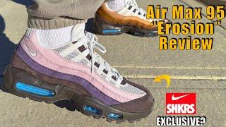 Air Max 95 "Erosion" Review - SNKRS Exclusive?