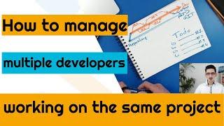 How to manage multiple developers working on the same project - CTO Tip #7