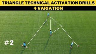 Triangle Technical Activation Drills #2 | 4 Variation| Football/Soccer Drills Fifatrainingcentre.com