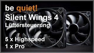 be quiet! Silent Wings 4 Lüfter + Lüftersteuerung mit Fan Control