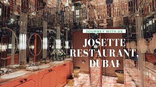 JOSETTE RESTAURANT, DUBAI - WALKTHROUGH TOUR