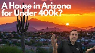  Can you Buy A Home in Arizona in 2024 for Under 400k?