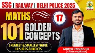 Class 17 | 101 Golden Concepts (Surds and Indices) | SSC EXAMS 2025 | Maths By Aditya Ranjan Sir