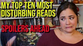 Top 10 Most Disturbing Books I've Read - Spoilers - These Will Haunt You