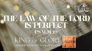 [King of Glory] The Law of the LORD is Perfect (Psalm 19) | Scott Brenner | Levites