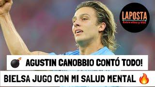  AGUSTIN CANOBBIO ventilo todo!  Bielsa jugo con mi mente se metió con mi familia y me ninguneo 