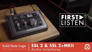 First Listen: Solid State Logic SSL 2 & SSL 2+ MKII Audio Interfaces