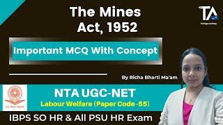 The Mines Act, 1952 Important MCQs for UGC NET Labour Welfare Code-55 & All PSU HR Exams.