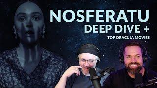 Nosferatu Deep Dive + Top Dracula Movies