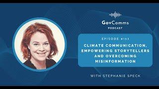 GovComms | EP#153: Climate Communication, Empowering Storytellers and Overcoming Misinformation