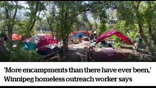 'More encampments than there have ever been,' Winnipeg homeless outreach worker says