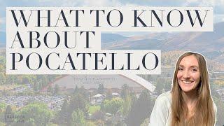 WHAT TO KNOW ABOUT POCATELLO, IDAHO