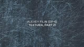Alexey Filin (DP-6) - Textura, part 21
