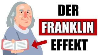 Der Benjamin-Franklin-Effekt: Eine der einfachsten Möglichkeiten beliebter zu werden