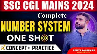 COMPLETE NUMBER SYSTEM ONE SHOT VIDEO | SSC CGL MAINS 2024 Maths | Concept + Practice| Aditya sir