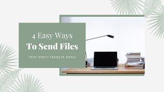 4 Easy Ways to Send Large Files | byRosanna Design