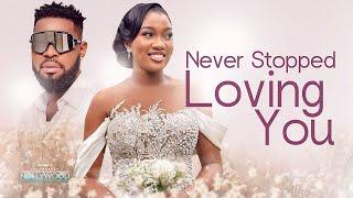 Never Stopped Loving You ( JERRY WILLIAMS CHINENYE NNEBE)  || 2024 Nigerian Nollywood Movies