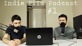 Indie Filmmaking Podcast #1 | Film School, Improv vs. Scripting, ButterKnife Bandit