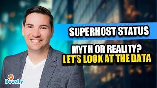 Superhost Status - Myth or Reality? Let's Look At The Data