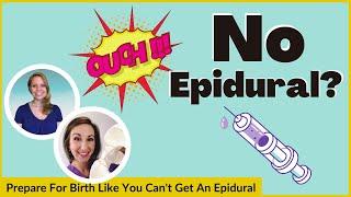 Prepare for Your Birth Like You Can't Get an Epidural