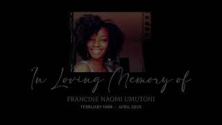 Testimonials frm Friends and Family of our beloved UMUTONI Naomi Francine(Feb 14, 1988-Apr 29, 2023)