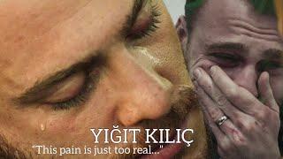 Yiğit Kiliç ─ “This pain is just too real…” 