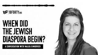 Malka Simkovich: When Did The Jewish Diaspora Begin? [Israel & Diaspora 2/5]