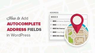 How to Add Autocomplete for Address Fields in WordPress