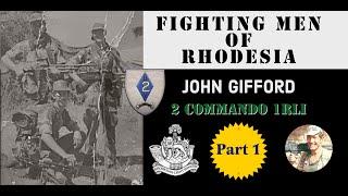 Fighting Men of Rhodesia ep178 | John Gifford part 1 | 2 Cdo 1RLI