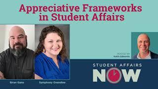 Appreciative Frameworks in Student Affairs