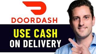 HOW TO USE CASH ON DELIVERY DOORDASH 2025! (FULL GUIDE)