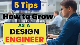 Design Engineering Career Growth: Tips and Strategies | How to grow as a design engineer