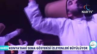 KONYADAKİ SEMA GÖSTERİSİ İZLEYENLER BÜYÜLÜYOR