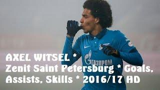 AXEL WITSEL | Zenit Saint Petersburg | Goals, Assists, Skills | 2016/17 HD