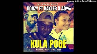 Donzy x Kayler x 40% - KULA POQE (PROD Dee Beatz)2024