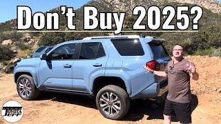 Top Reasons You Won't Like 2025 Toyota 4Runner: Buy 2024 Instead?