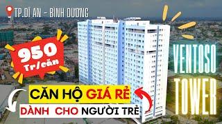 Căn Hộ Chung Cư Giá Rẻ Tp.Dĩ An - Bình Dương | VENTOSO TOWER |  950Tr/Căn