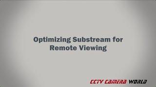 Optimizing Substream for Remote Viewing