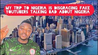 My Trip to Nigeria is Disgracing Fake YouTubers in South Africa and Ghana talking bad of Nigeria