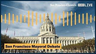 Watch the San Francisco Mayoral Debate | SF Chronicle + KQED