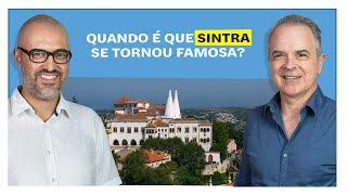 E o Resto é História: Quando é que Sintra se tornou famosa?