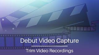 Trim a Recorded Video | Debut Video Capture Tutorial