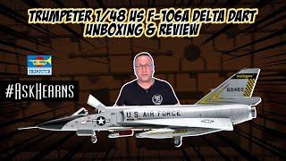 TRUMPETER 1/48 US F-106A Delta Dart | Unboxing & Review | #askhearns