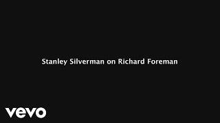 Stanley Silverman - on Richard Foreman